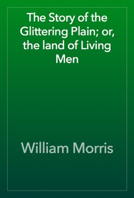 The Story of the Glittering Plain or the Land of Living Men